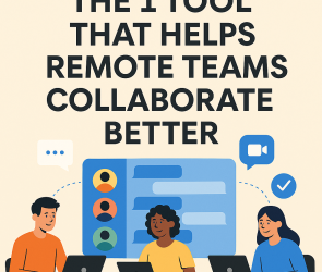 The 1 Tool That Helps Remote Teams Collaborate Better